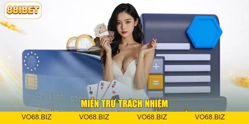 Miễn Trừ Trách Nhiệm - Những Điều Khoản Quan Trọng Tại 88ibet