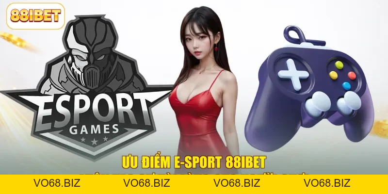 E-sport 88ibet - Sảnh Cược Nổi Bật Cho Người Yêu Thể Thao